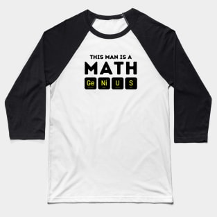 This Man Is A Math Genius Baseball T-Shirt